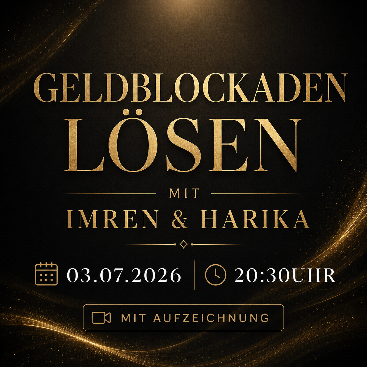 Geldblockaden lösen 03.07.2026 um 20:30Uhr