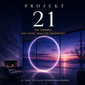 Projekt21 - Die Formel, die deine Realität verändert