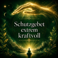 Schutzgebet (extrem Kraftvoll)