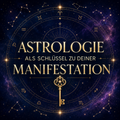 Astrologie als Schlüssel deiner Manifestation 15.09. 20:30Uhr