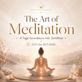 The Art of Meditation – 4 Tage Grundkurs inkl Zertifikat (4 Plätze) 23.11. - 26.11. 20:30Uhr