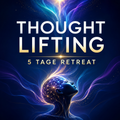 Thought Lifting 5 Tage Online Retreat 7.12. bis 11.12. 20:30Uhr